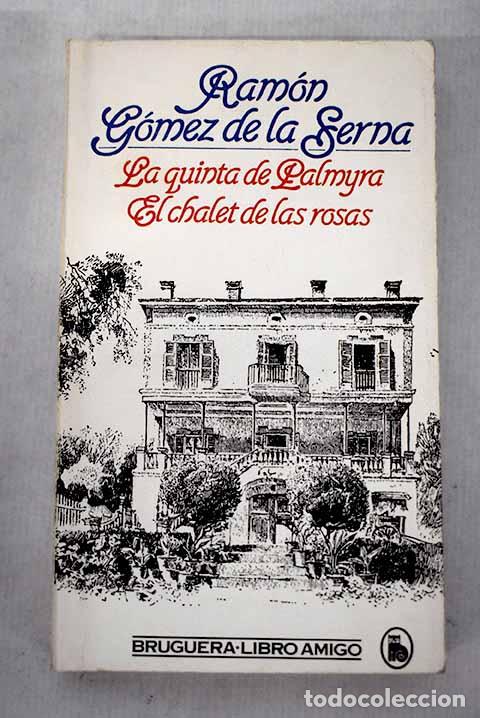 Libros: La quinta de Palmyra ; El chalet de las rosas.- G&oacute;mez de la Serna, Ram&oacute;n