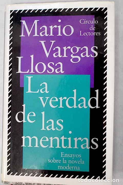 Libros: La verdad de las mentiras: ensayos sobre la novela moderna.- Vargas Llosa, Mario
