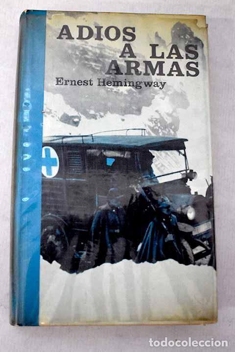 Libros: Adi&oacute;s a las armas: Hemingway, Ernest.- Hemingway, Ernest