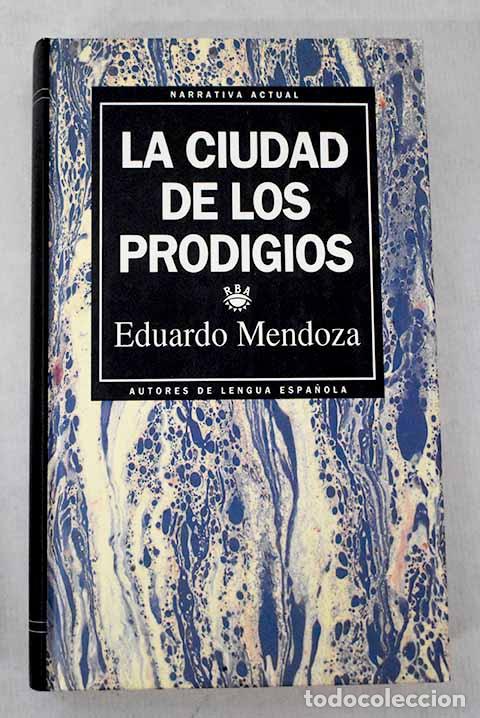 Libros: La ciudad de los prodigios.- Mendoza, Eduardo