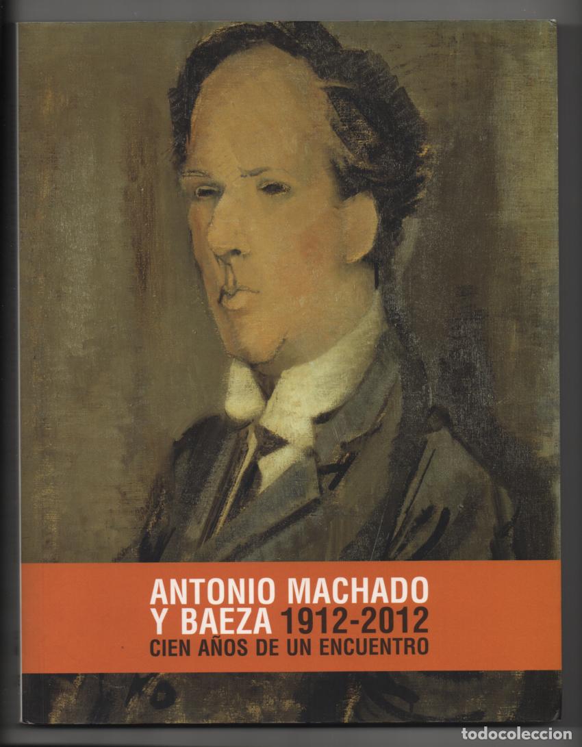 Libros: Antonio Machado y Baeza. 1912-2012. Cien a&ntilde;os de un encuentro