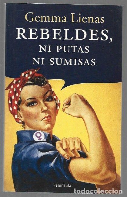 Libros: REBELDES, NI PUTAS NI SUMISAS - LIENAS, GEMMA - Foto 1