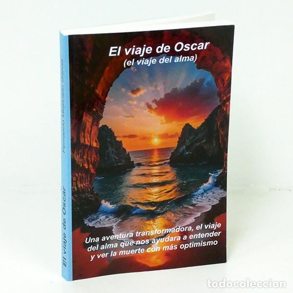Libros: MEJORADO GARC&Iacute;A (Fernando).- El viaje de &Oacute;scar. (El viaje del alma)