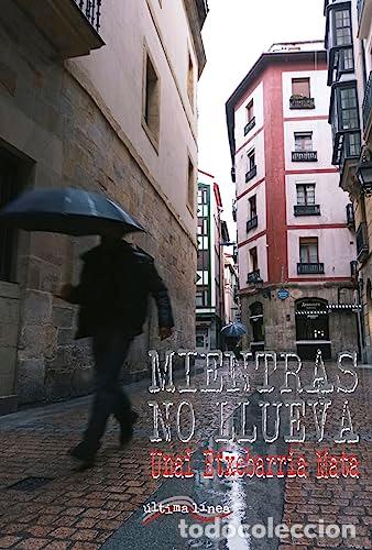 Libros: Mientras no llueva - Unai Etxebarria Mata - Foto 1