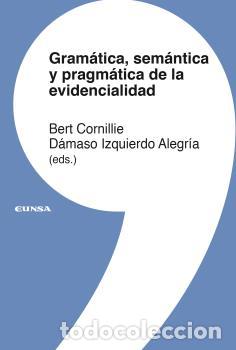 Libros: GRAMATICA SEMANTICA Y PRAGMATICA DE LA EVIDENCIALIDAD - CORNILLIE, BERT, - Foto 1