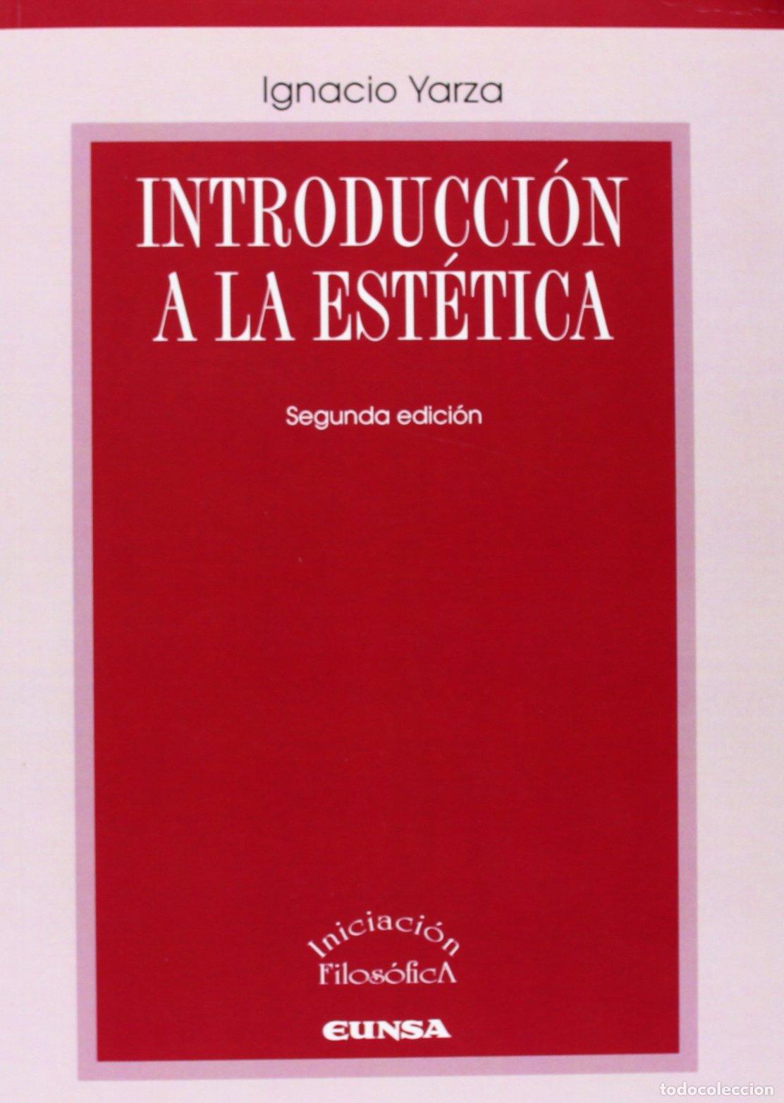Libros: INTRODUCCI&Oacute;N A LA EST&Eacute;TICA / 2&ordf; ED - IGNACIO YARZA, - Foto 1
