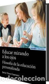 Libros: EDUCAR MIRANDO A LOS OJOS - PEREZ GUERRERO, JAVIER - Foto 1