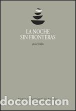Libros: NOCHE SIN FRONTERAS LA - VALLI, JAVIER, - Foto 1