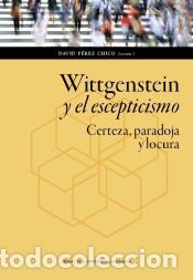 Libros: WITTGENSTEIN Y EL ESCEPTICISMO - PEREZ CHICO, DAVID, - Foto 1