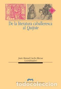 Libros: DE LA LITERATURA CABALLERESCA AL QUIJOTE - VVAA
