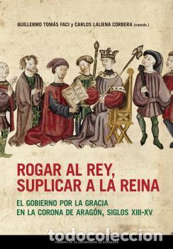 Libros: ROGAR AL REY, SUPLICAR A LA REINA - VV AA, - Foto 1