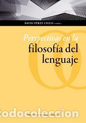 Libros: PERSPECTIVAS EN LA FILOSOFIA DEL LENGUAJE - PEREZ CHICO, DAVID, - Foto 1