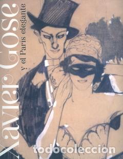 Libros: XAVIER GOSE Y EL PARIS ELEGANTE - VV.AA., - Foto 1