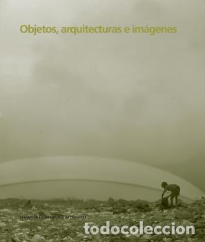 Libros: OBJETOS ARQUITECTURA E IM&Aacute;GENES - VVAA - Foto 1