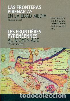 Libros: FRONTERAS PIRENAICAS EN LA EDAD MEDIA (SIGLO VI-XV), LAS - VV.AA,