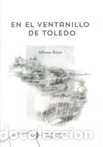 Libros: EN EL VENTANILLO DE TOLEDO - REYES, ALFONSO, - Foto 1