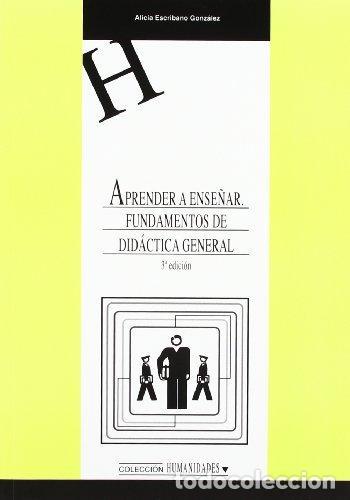 Libros: APRENDER A ENSE&Ntilde;AR. FUNDAMENTOS DE DID&Aacute;CTICA GENERAL - ESCRIBANO GONZ&Aacute;LEZ, ALICIA, - Foto 1