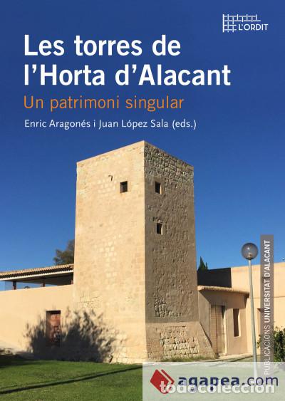 Libros: LES TORRES DE L&acute;HORTA D&acute;ALACANT - ARAGON&Eacute;S, ENRIC, - Foto 1
