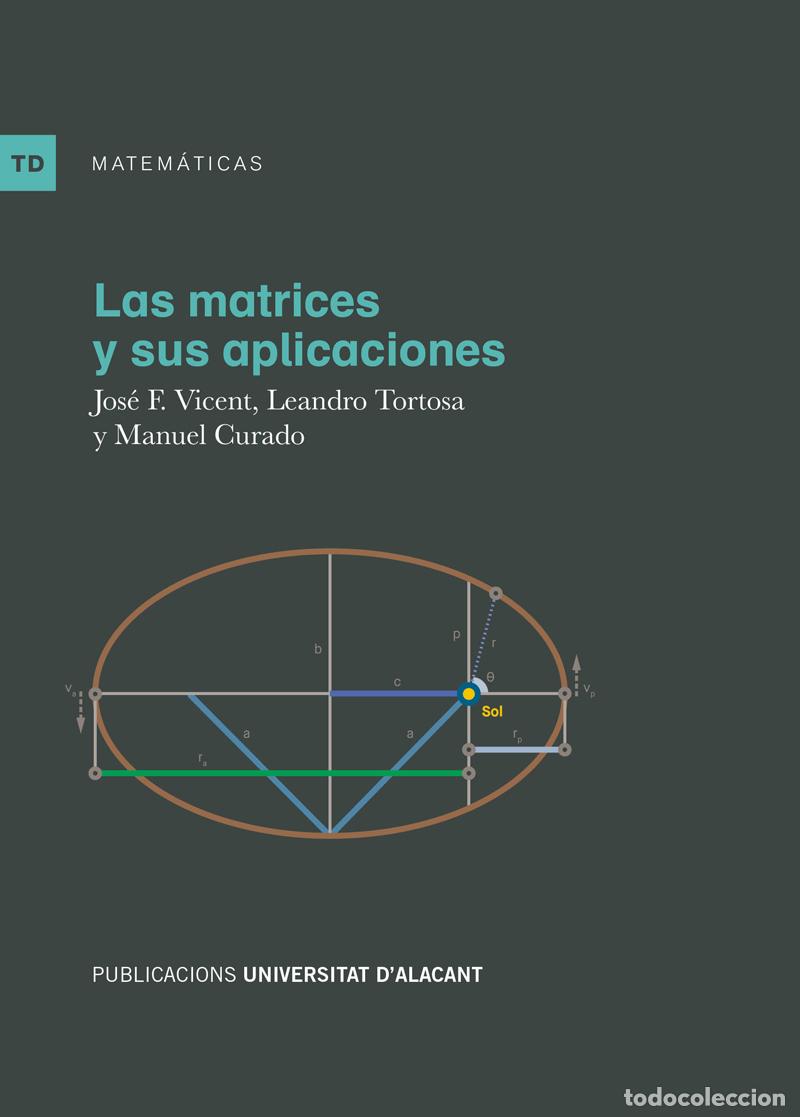 Libros: LAS MATRICES Y SUS APLICACIONES - CURADO NAVARRO, MANUEL - Foto 1