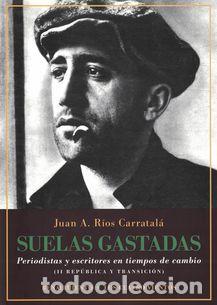 Libros: SUELAS GASTADAS - R&Iacute;OS CARRATAL&Aacute;, JUAN A., - Foto 1