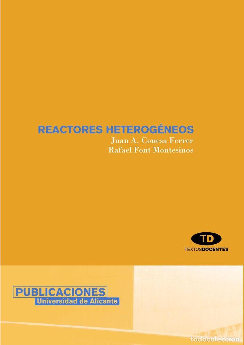 Libros: REACTORES HETEROG&Eacute;NEOS - CONESA FERRER, JUAN ANTONIO - Foto 1