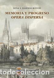 Libros: MEMORIA Y PROGRESO. OPERA DISPERSA - IGLESIAS ROUCO, LENA S., - Foto 1