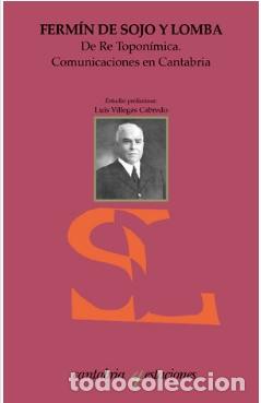 Libri di seconda mano: DE RE TOPON&Iacute;MICA. COMUNICACIONES EN CANTABRIA - SOJO Y LOMBA, FERM&Iacute;N DE