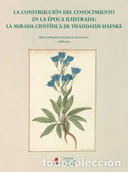 books: LA CONSTRUCCI&Oacute;N DEL CONOCIMIENTO EN LA &Eacute;POCA ILUSTRADA: LA MIRADA CIENT&Iacute;FICA DE THADDAEUS HAENKE - H