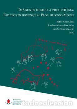 Libri di seconda mano: IM&Aacute;GENES DE LA PREHISTORIA. ESTUDIOS EN HOMENAJE AL PROFESOR ALFONSO MOURE - VVAA