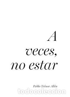 Libros: A VECES, NO ESTAR - TR&Eacute;NOR ALL&Eacute;N, PABLO - Foto 1