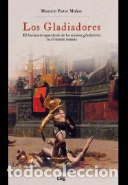 Libros: LOS GLADIADORES - PASTOR MU&Ntilde;OZ, MAURICIO, - Foto 1