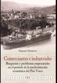 Libros: COMERCIANTES E INDUSTRIALES - MONTERO, MANUEL, - Foto 1
