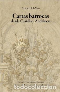 Libros: CARTAS BARROCAS DESDE CASTILLA Y ANDALUC&Iacute;A - MAZA Y CUADRA, FRANCISCO DE LA