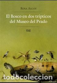 Libros: EL BOSCO EN DOS TR&Iacute;PTICOS DEL MUSEO DEL PRADO - ALCOY PEDR&Oacute;S, ROSA, - Foto 1