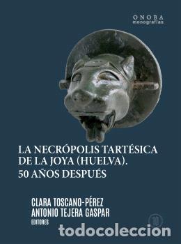 Libros: LA NECR&Oacute;POLIS TART&Eacute;SICA DE LA JOYA (HUELVA) - VVAA - Foto 1