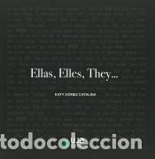 Libros: ELLAS, ELLES, THEY... - G&Oacute;MEZ CATALINA, KATY, - Foto 1