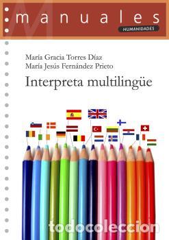 Libros: INTERPRETA MULTILING&Uuml;E - TORRES D&Iacute;AZ, MAR&Iacute;A GRACIA, - Foto 1