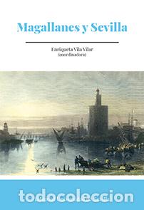 Libros: MAGALLANES Y SEVILLA - VILA VILAR, ENRIQUETA, - Foto 1