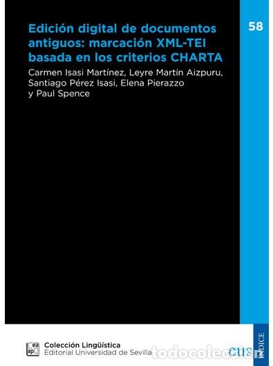 Libros: EDICI&Oacute;N DIGITAL DE DOCUMENTOS ANTIGUOS: MARCACI&Oacute;N XML-TEI BASADA EN CRITERIOS CHARTA - VV AA, - Foto 1