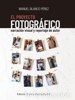 Libros: EL PROYECTO FOTOGR&Aacute;FICO - BLANCO P&Eacute;REZ, MANUEL - Foto 1