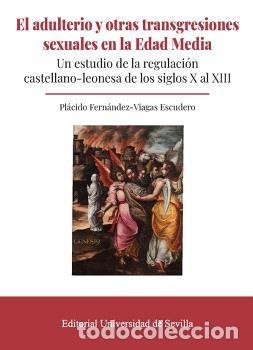 Libros: EL ADULTERIO Y OTRAS TRANSGRESIONES SEXUALES EN LA EDAD MEDIA - FERN&Aacute;NDEZ-VIAGAS ESCUDERO, PL&Aacute;CIDO