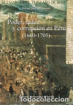 Libros: PODER, REDES Y CORRUPCI&Oacute;N EN PER&Uacute; (1660-1705) - JIM&Eacute;NEZ JIM&Eacute;NEZ, ISMAEL, - Foto 1