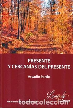 Libros: PRESENTE Y CERCAN&Iacute;AS DEL PRESENTE - PARDO, ARCADIO, - Foto 1