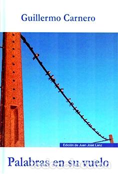 Libros: PALABRAS EN SU VUELO - CARNERO ARBAT, GUILLERMO - Foto 1