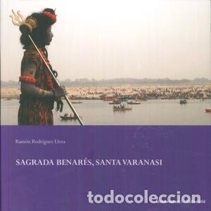 Libros: SAGRADA BENAR&Eacute;S, SANTA VARANASI - RODR&Iacute;GUEZ LLERA, RAM&Oacute;N, - Foto 1