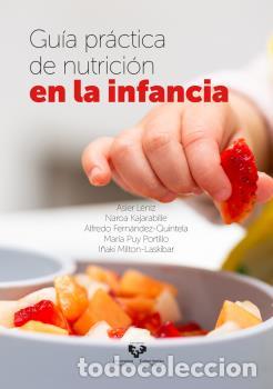 Libros: GU&Iacute;A PR&Aacute;CTICA DE NUTRICI&Oacute;N EN LA INFANCIA - L&Eacute;NIZ RODR&Iacute;GUEZ, ASIER - Foto 1