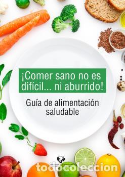 Libros: &iexcl;COMER SANO NO ES DIF&Iacute;CIL... NI ABURRIDO! - VVAA - Foto 1