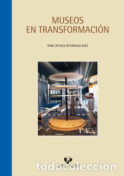 Libros: MUSEOS EN TRANSFORMACI&Oacute;N - ARRIETA URTIZBEREA, I&Ntilde;AKI (ED., ) - Foto 1