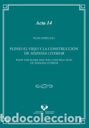 Libros: PLINIO EL VIEJO Y LA CONSTRUCCI&Oacute;N DE HISPANIA CITERIOR - CIPR&Eacute;S, PILAR, - Foto 1