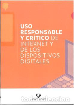 Libros: USO RESPONSABLE Y CR&Iacute;TICO DE INTERNET Y DE LOS DISPOSITIVOS DIGITALES - VV AA, - Foto 1